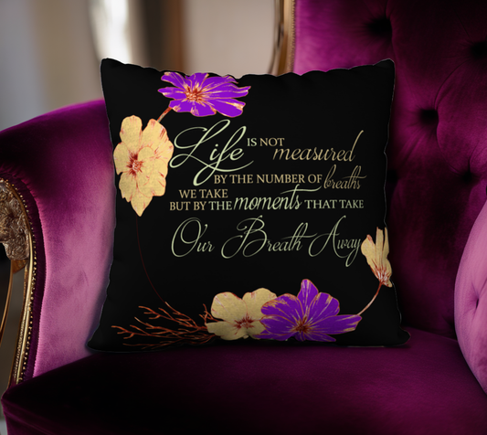 Black Velveteen Pillow Cover w/Quote "Life is not measured..." - 5 Sizes